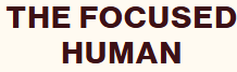 The Focused Human